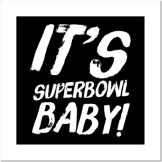 It’s superbowl baby! Wall Art by WordFandom